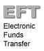 EFT (Electronic Funds Transfer)